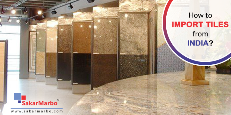 How To Import Tiles From India?–A Complete Guide