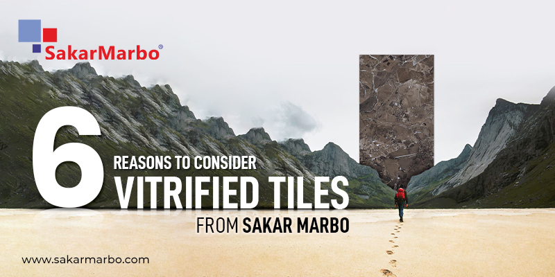 6 Reasons to Consider Vitrified Tiles from SakarMarbo