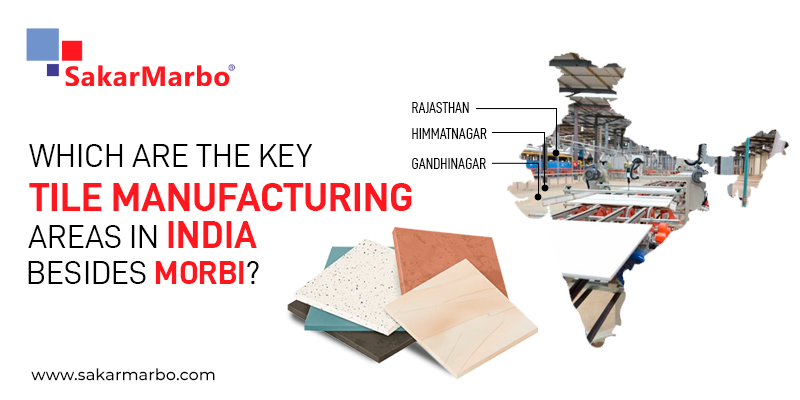 Which Are the Key Tile Manufacturing Areas in India Besides Morbi?