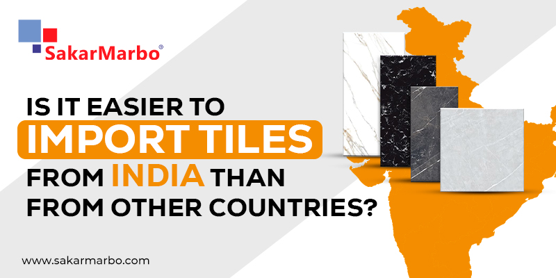 Is It Easier to Import Tiles from India Than from Other Countries?