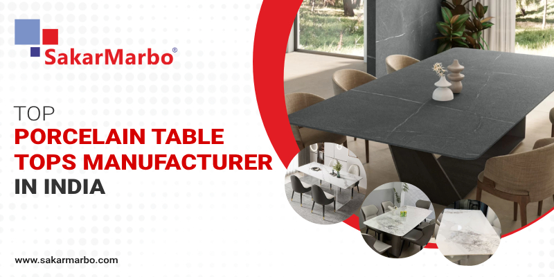 Top Porcelain Table Tops Manufacturer in India | SakarMarbo